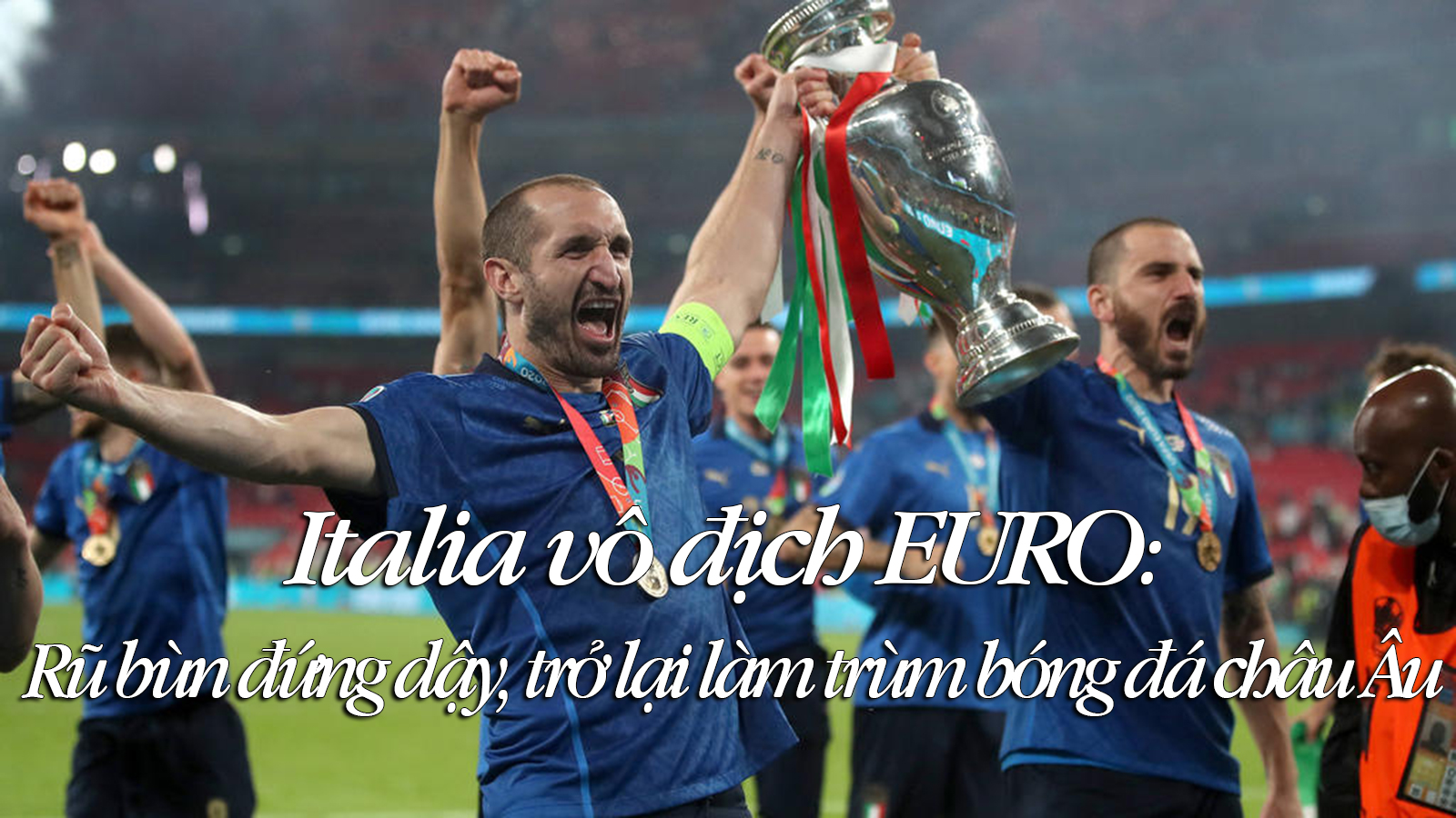 Italia vô địch EURO: Rũ bùn đứng dậy, trở lại làm trùm bóng đá châu Âu - 1