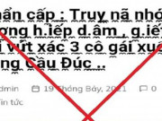 Pháp luật - Bác thông tin “truy nã nhóm đối tượng hiếp dâm, vứt xác 3 cô gái”