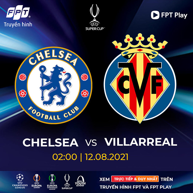 Truyền hình FPT và FPT Play sở hữu trọn vẹn bản quyền trận đấu Super Cup và các giải đấu bóng đá đỉnh cao thuộc UEFA