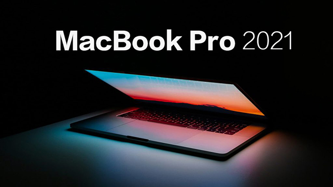 MacBook Pro 2021 sẽ ra mắt vào tháng 9 này.