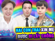 Bạn trẻ - Cuộc sống - Hai con trai cùng yêu người đồng giới, muốn có chồng khiến mẹ tá hỏa