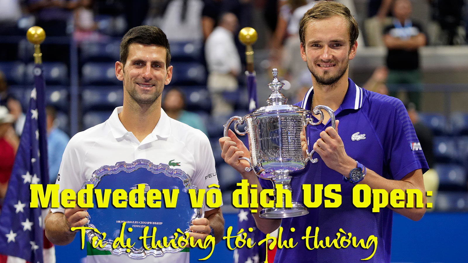 Medvedev vô địch US Open: Từ dị thường tới phi thường - 1