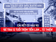 Tin tức trong ngày - Cái kết có hậu vụ ‘bé trai 12 tuổi trộm tiền làm … từ thiện’