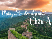 Du lịch - Những điểm đến đẹp nhất châu Á, bạn không thể bỏ qua