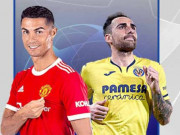 Bóng đá - Nhận định bóng đá MU - Villarreal: Ronaldo nhắm siêu kỷ lục, &quot;cứu ghế&quot; Solskjaer (Cúp C1)