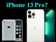 Thời trang Hi-tech - Từ iPhone Plus đến iPhone 13 Pro: Apple “phù phép” ra sao ?