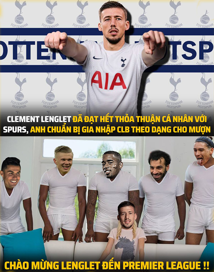 Hàng công Ngoại hạng Anh khi nghe tin "chiên thần" Lenglet gia nhập Tottenham.