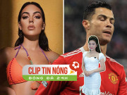 Bóng đá - Choáng bạn gái Ronaldo xúi CR7 rời MU, fan &quot;Quỷ đỏ&quot; phản ứng cực phũ (Clip Tin nóng bóng đá 24h)