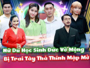 Bạn trẻ - Cuộc sống - Nữ du học sinh Đức vỡ mộng với trai Tây tham gia hẹn hò tìm “một nửa”