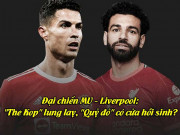 Bóng đá - Đại chiến MU - Liverpool: &quot;The Kop&quot; lung lay, &quot;Quỷ đỏ&quot; có cửa hồi sinh?