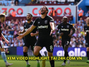 Bóng đá - Video bóng đá Aston Villa - West Ham: Tấn công miệt mài, dính đòn &quot;hồi mã thương&quot; (Xem video highlight tại 24h.com.vn)