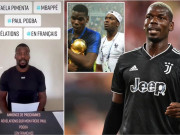 Bóng đá - Sốc nặng Pogba bị anh trai tống tiền, đe dọa hé lộ nhiều bí mật &quot;động trời&quot;