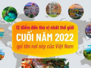 Du lịch - 12 điểm đến thú vị nhất thế giới cuối 2022, gọi tên 1 nơi của Việt Nam