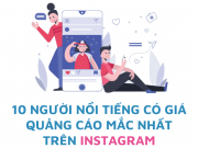 Công nghệ thông tin - 10 người nổi tiếng có giá quảng cáo mắc nhất trên Instagram