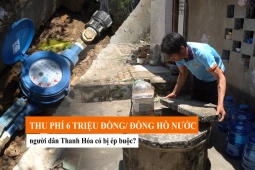 Dân nghèo phải nộp 6 triệu đồng mới được cấp nước sạch ở Thanh Hóa