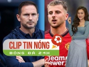 Bóng đá - Lampard khẳng định Mount sẽ nâng tầm MU, PSG sẵn sàng chi &quot;tiền tấn&quot; mua &quot;Haaland mới&quot; (Clip tin nóng bóng đá 24h)