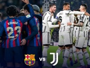 Bóng đá - Nhận định trận giao hữu HOT: Chelsea đụng độ Brighton, Barcelona dễ đánh bại Juventus