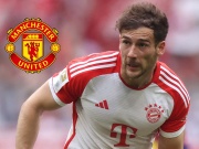 Bóng đá - Chuyển nhượng MU 7/8: &quot;Lực sĩ&quot; Goretzka báo tin vui cho MU và 4 đại gia