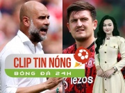 Bóng đá - Siêu máy tính dự đoán Man City &quot;vô đối&quot; NHA 2023/24, Ten Hag nhắm 3 SAO thay thế Maguire (Clip tin nóng bóng đá 24h)