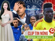 Bóng đá - Chelsea biến động trên băng ghế huấn luyện, MU săn Oblak cạnh tranh với Onana (Clip tin nóng Bóng đá 24H)