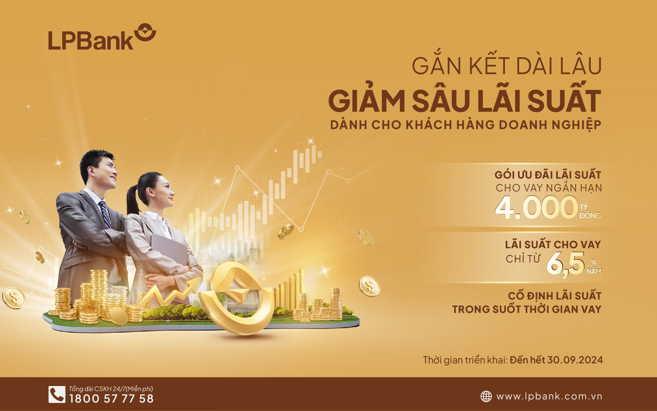 Từ nay đến hết ngày 30/9/2024, LPBank triển khai chương trình “Gắn kết dài lâu – Giảm sâu lãi suất” với tổng hạn mức chương trình lên đến 4.000 tỷ đồng, lãi suất cho vay chỉ từ 6,5%/năm.