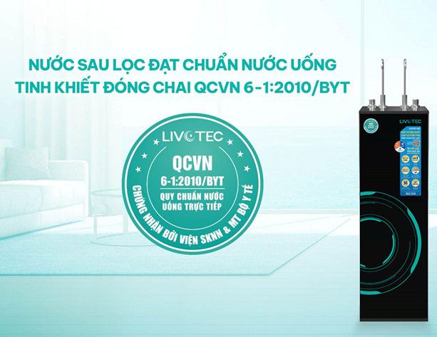 Máy lọc nước hiệu suất cao Livotec đạt chuẩn QCVN 6-1:2020/BYT của Bộ Y tế