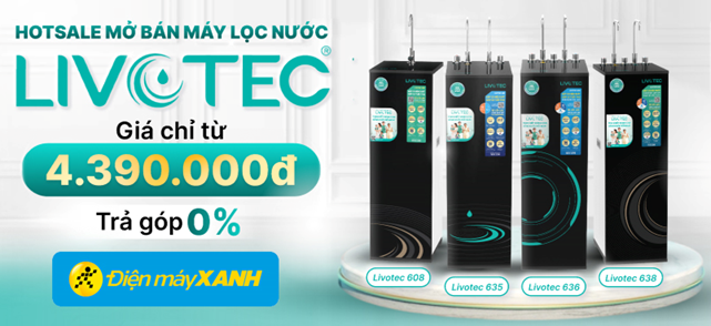 Máy lọc nước hiệu suất cao Livotec đang được bán với giá ưu đãi tại siêu thị Điện Máy Xanh