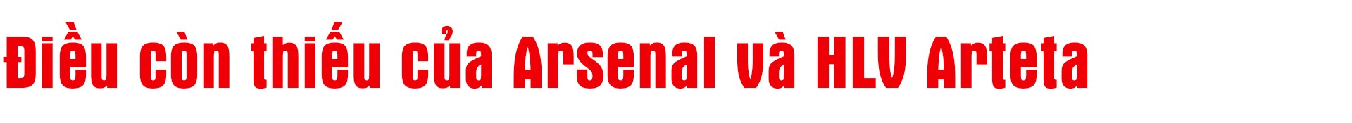 Arsenal: Giấc mộng vương quyền và điều còn thiếu của Arteta - 12