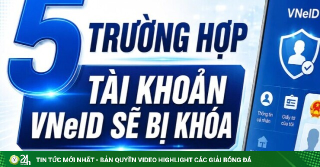 5 trường hợp tài khoản VNeID sẽ bị khóa