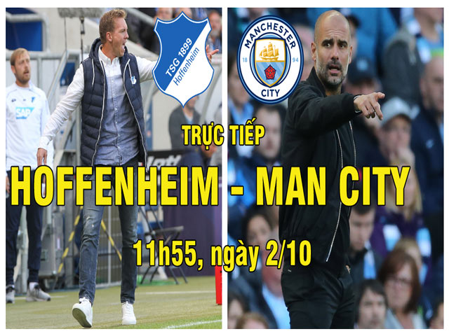 Trực tiếp bóng đá Hoffenheim - Man City: Quá nhanh, quá nguy hiểm