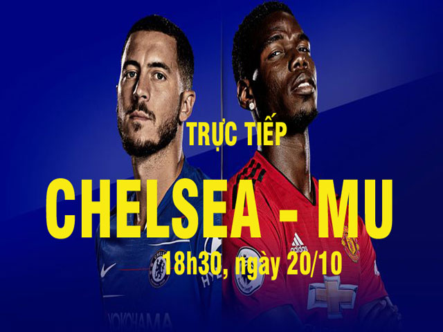 Trực tiếp bóng đá Chelsea - MU: Chuyên gia sợ Sarri & nghệ thuật giữa giờ