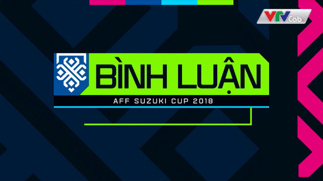 Trung vệ Vũ Như Thành bình luận “nóng” AFF Cup trên VTVcab - 1