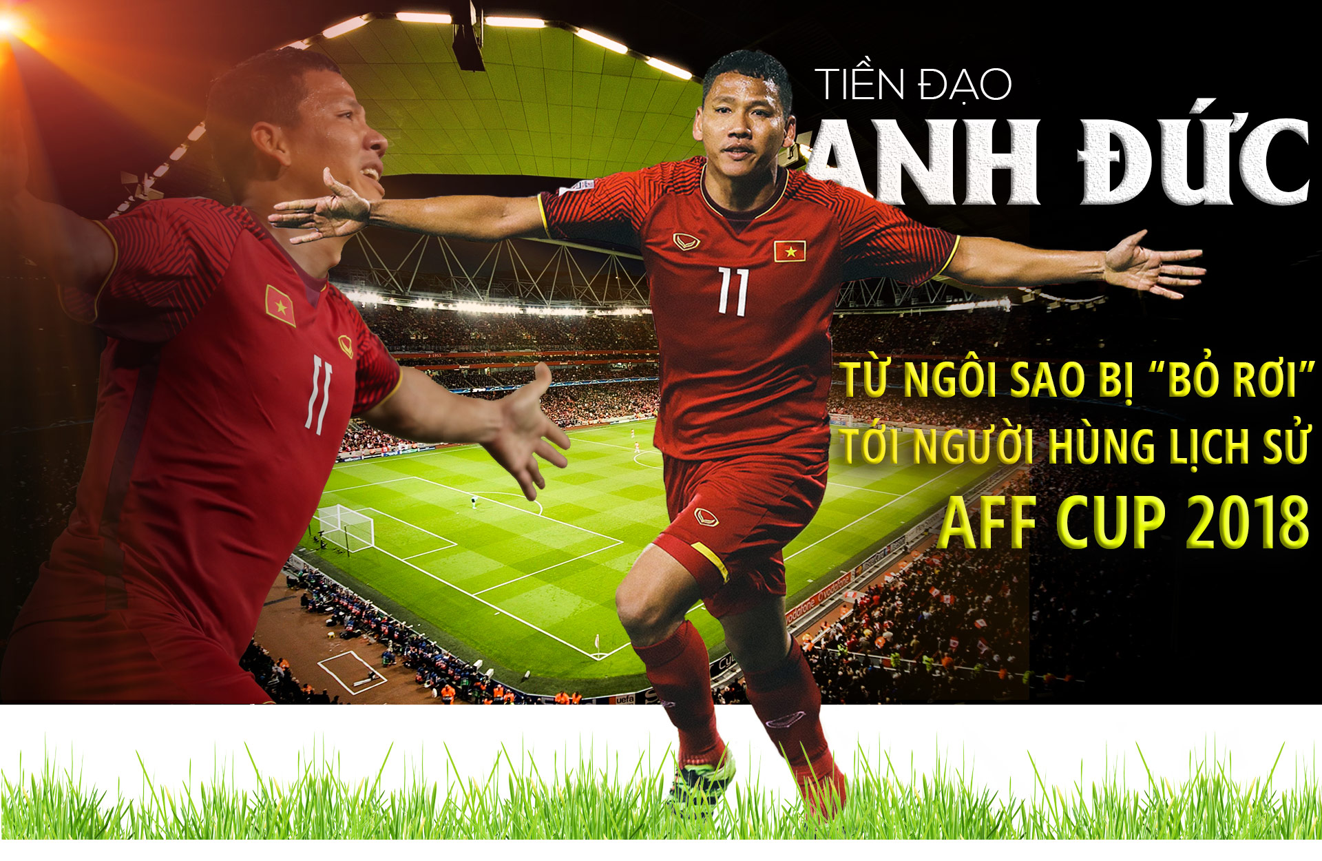 Tiền đạo Anh Đức: Từ ngôi sao bị “bỏ rơi” tới người hùng lịch sử AFF Cup 2018 - 1