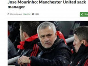 Bóng đá - MU sa thải Mourinho: Báo chí thế giới xôn xao, fan &quot;Quỷ đỏ&quot; mở tiệc