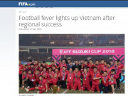 Bóng đá - ĐT Việt Nam vô địch AFF Cup: FIFA sững sờ chờ bùng nổ Asian Cup