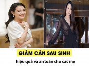 Làm đẹp - Giảm cân sau sinh hiệu quả và an toàn cho các mẹ