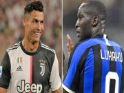 Bóng đá - Inter Milan – Juventus: “Nhà vua” run rẩy, Lukaku quyết đấu Ronaldo