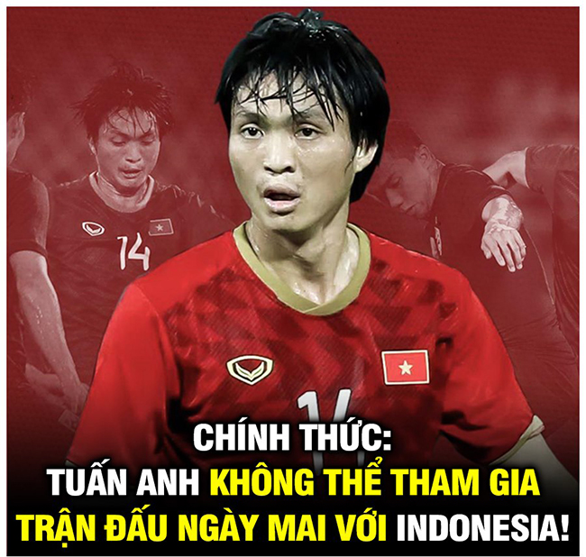 Tuấn Anh chính thức không có tên trước trận đấu với Indonesia.