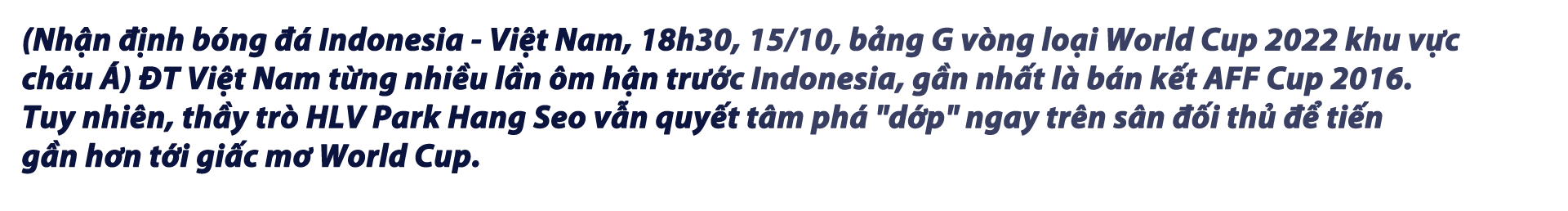 Nhận định bóng đá Indonesia - Việt Nam: Vượt ải &#34;khắc tinh&#34;, trả nợ quá khứ (Vòng loại World Cup) - 2