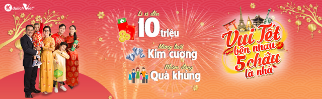 Tưng bừng khuyến mãi tour tết 2020: Vui tết bên nhau – Năm châu là nhà - 1