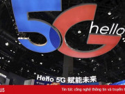 Công nghệ thông tin - Trung Quốc vừa triển khai mạng 5G lớn nhất thế giới, giá cước là bao nhiêu?