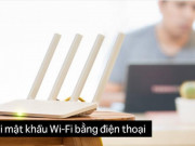 Công nghệ thông tin - Cách đổi mật khẩu Wi-Fi không cần đăng nhập router