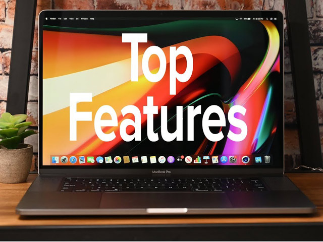 10 tính năng khiến MacBook Pro 16 inch 2019 trở nên vô cùng quý giá