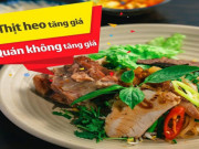 Thị trường - Tiêu dùng - Muôn kiểu ứng phó với... thịt heo tăng giá