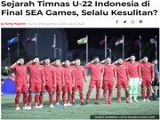 Bóng đá - Báo Indonesia lo trận U22 Việt Nam: Chung kết SEA Games luôn khó, mơ kỳ tích lặp lại