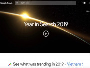 Công nghệ thông tin - Người Việt Nam tìm kiếm điều gì nhiều nhất trên Google trong năm 2019?