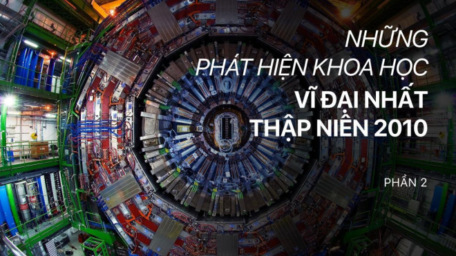 Những phát hiện khoa học vĩ đại nhất thập kỷ qua (phần 2) - 1