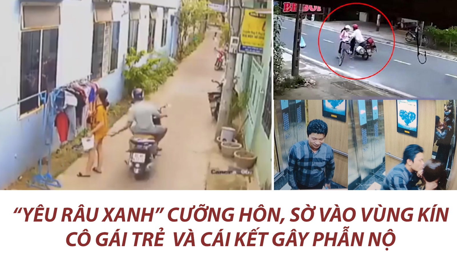 &#34;Yêu râu xanh&#34; cưỡng hôn, sờ vào vùng kín cô gái trẻ và cái kết gây phẫn nộ - 1