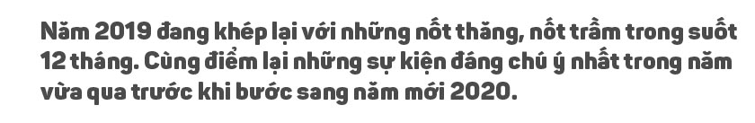 Bóng đá Việt thăng hoa và TOP sự kiện làm “nóng” dư luận năm 2019 - 2