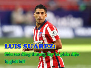 Bóng đá - Luis Suarez: Siêu sao đáng thương hay kẻ phản diện bị ghét bỏ?